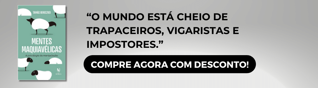 Mentes maquiavélicas: A psicologia da manipulação - Tamás Bereczkei