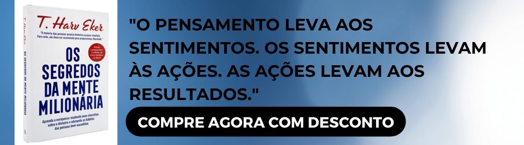 Os segredos da mente milionária - T. Harv Eker